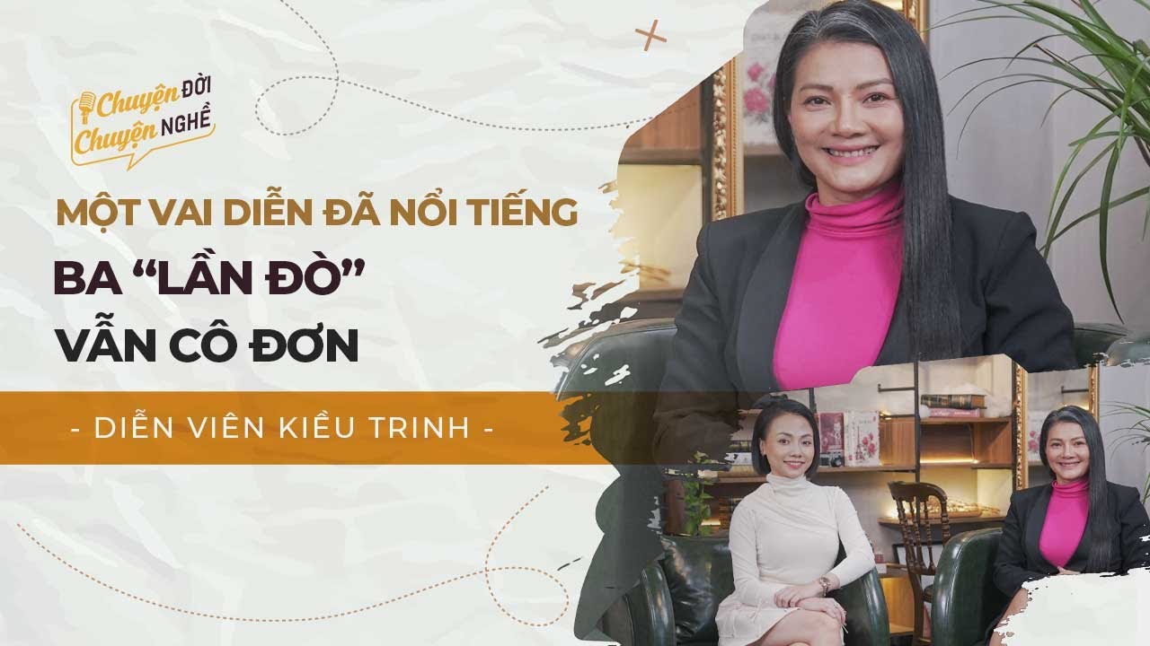Diễn viên Kiều Trinh: Một vai diễn đã nổi tiếng, 3 