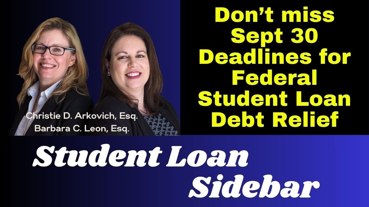 Don’t Miss Sept 30 Deadlines for Federal Student Loan Debt Relief