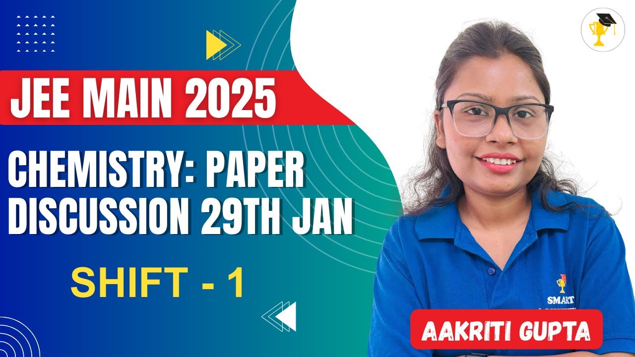 JEE MAIN 2025 PAPER with SOLUTION || 29th JAN SHIFT - 1 || SMART ACHIEVERS || AAKRITI MAM
