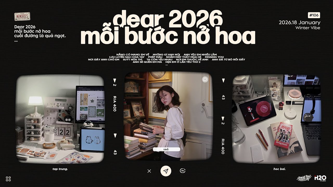 'Dear 2026, mỗi bước nở hoa, cuối đường là quả ngọt' 📚📖 Playlist Nhạc Chill Học Bài / Làm Việc