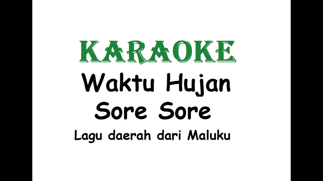 KARAOKE WAKTU HUJAN SORE SORE  Lagu Daerah Maluku