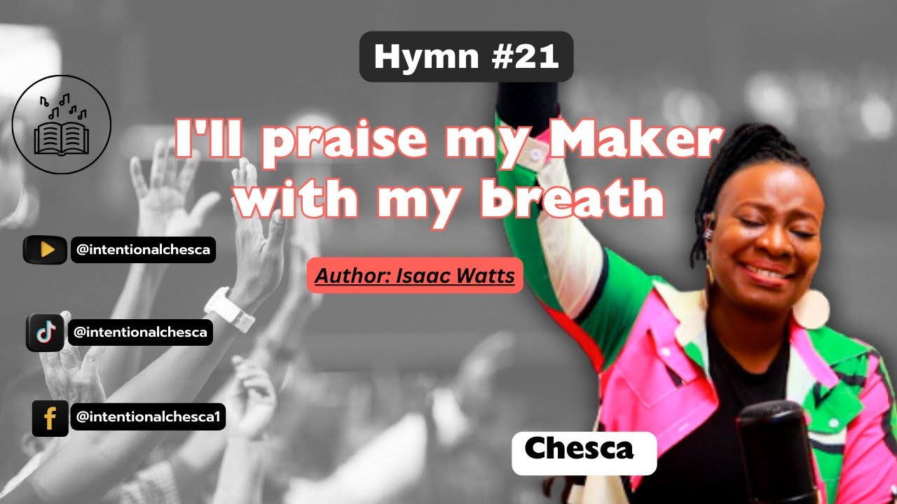 I’ll praise my Maker while I’ve breath/Great God Of Wonders // CHESCA