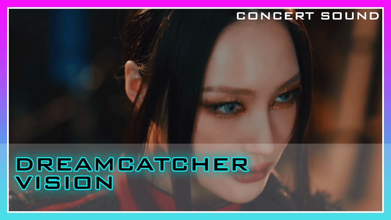 🔈 DREAMCATCHER - 'Vision' with Fanchant🎧  #CONCERT_SOUND