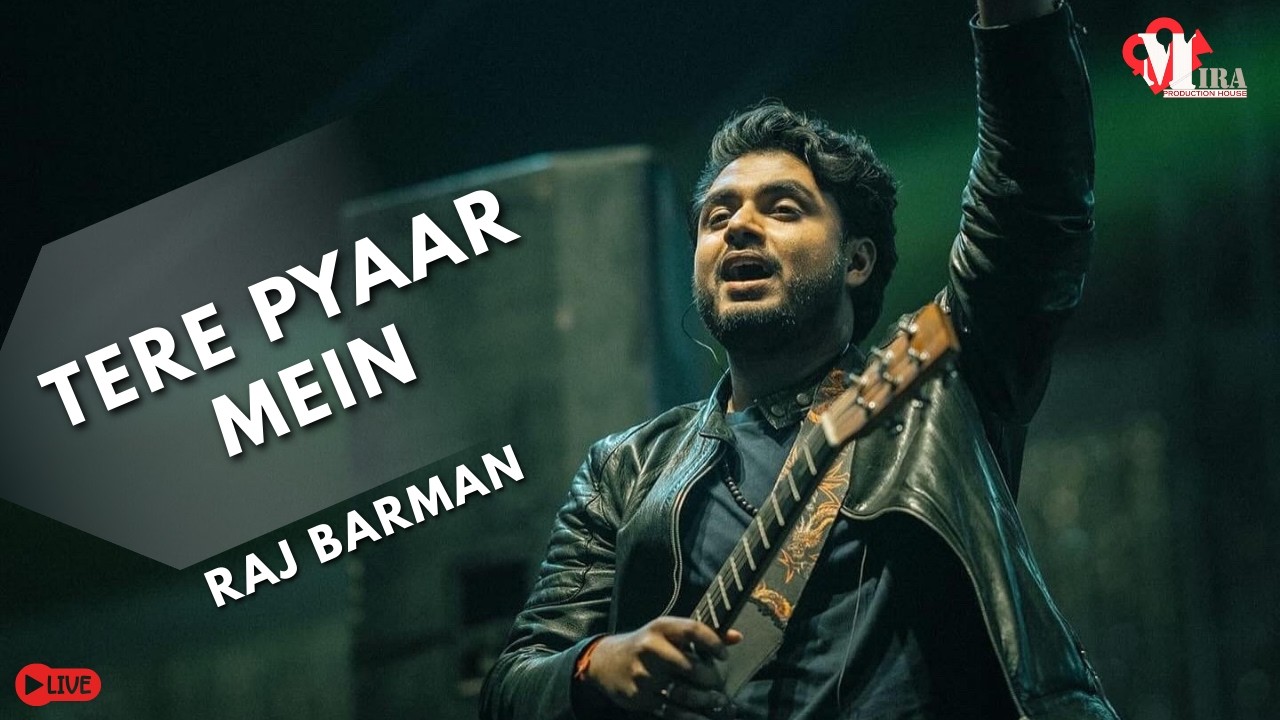 Tere Pyaar Mein Raj Barman Live | Mira Production House Live