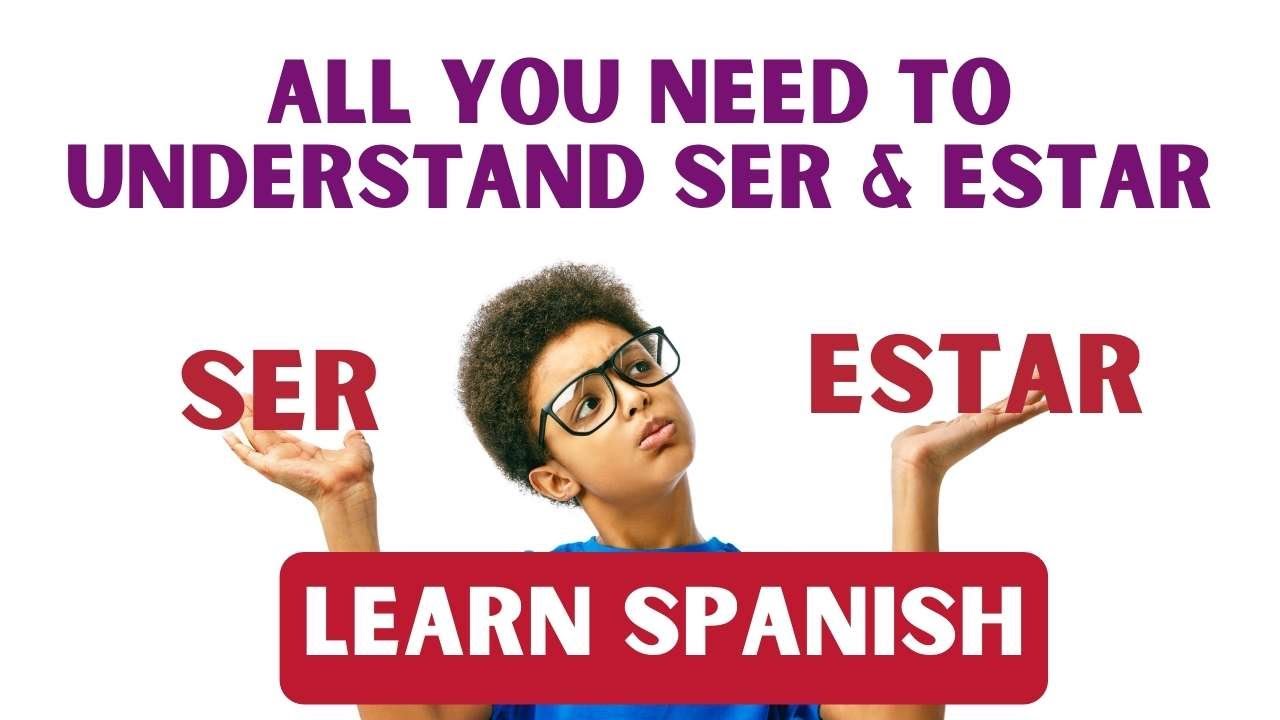 Learn Spanish: Nivel A1 y A2: usos básicos de SER y ESTAR| Basic Spanish