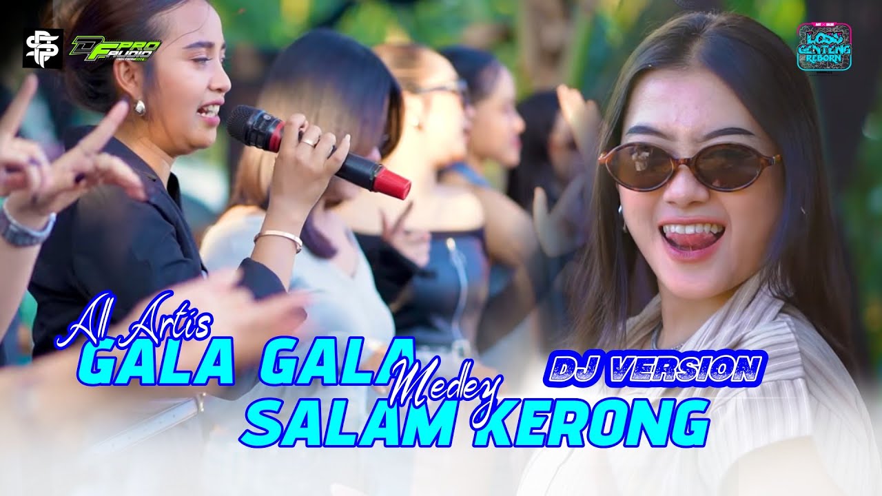 GALA GALA medley SALAM KERONG ( DJ VERSION )- ALL ARTIS // ONE PRO Live LOSSGENTENG REBORN 2K25