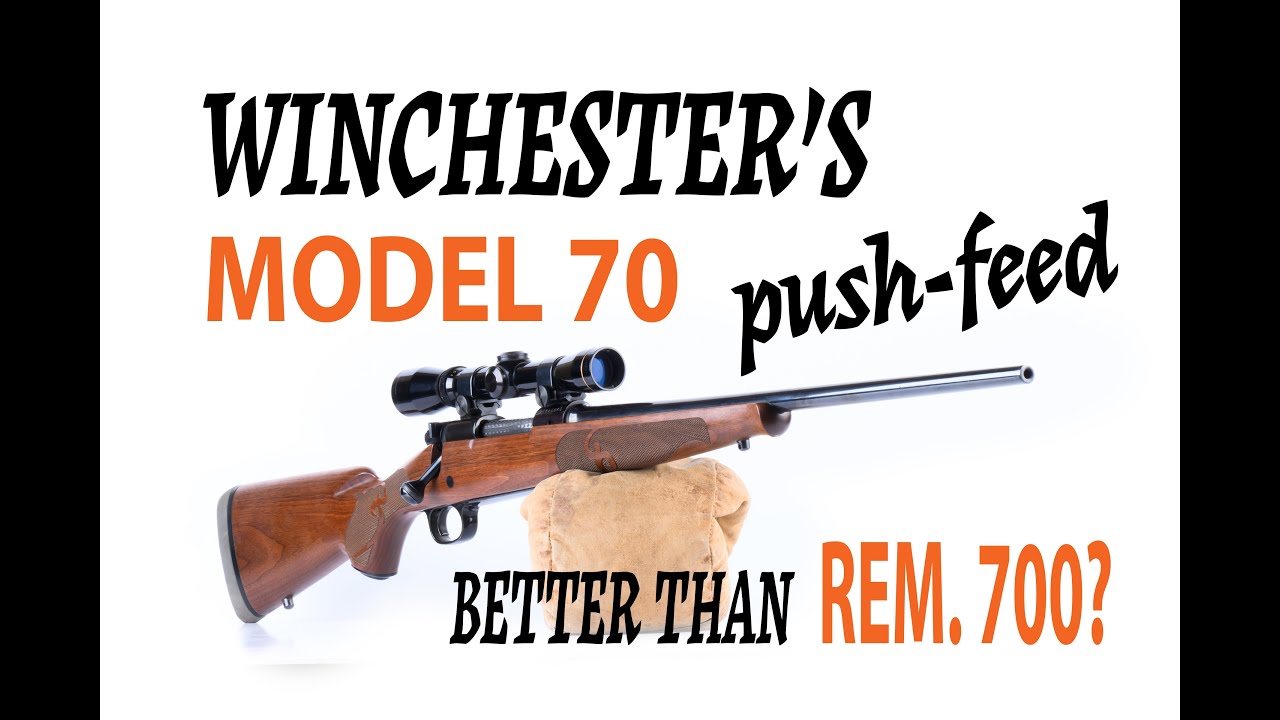 Is Winchester's M70 push-feed BETTER than Remington's 700?