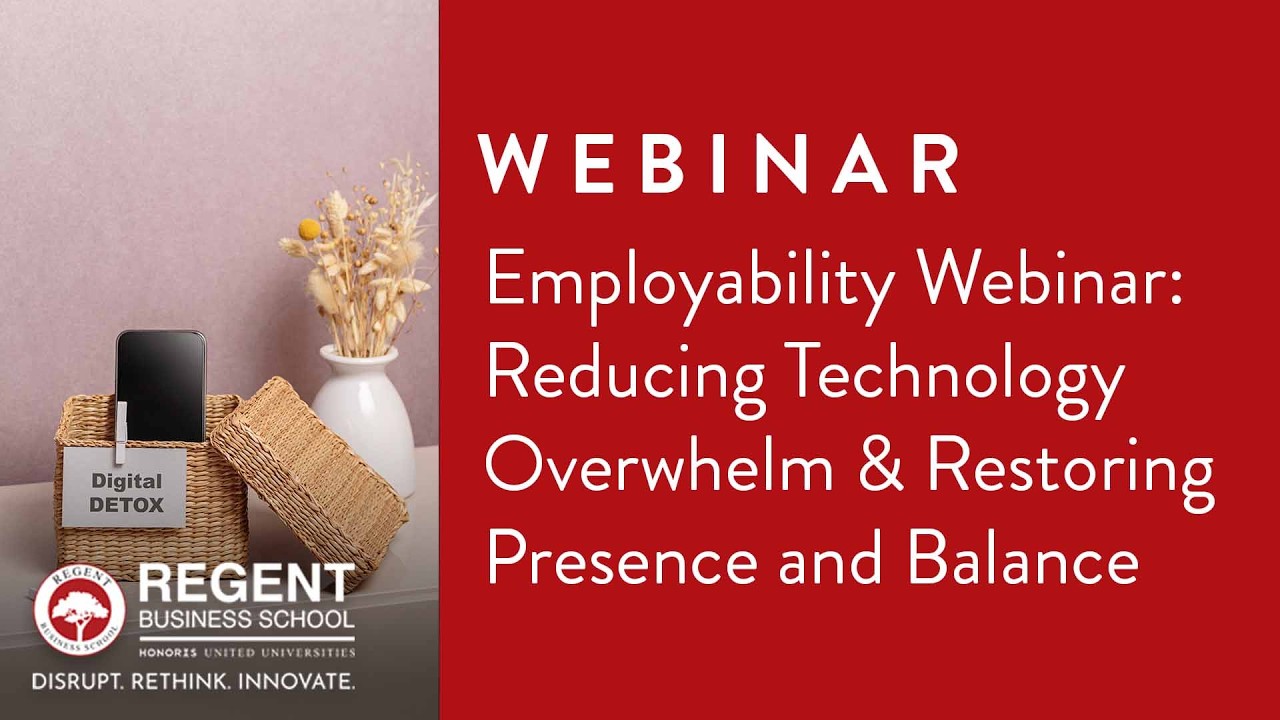 Employability Webinar: Reducing Technology Overwhelm and Restoring Presence and Balance