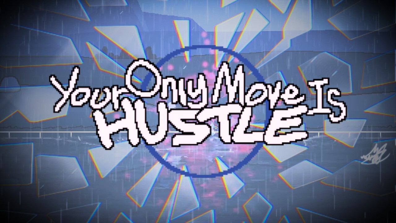 High Effort Hustlin' | Your Only Move is Hustle