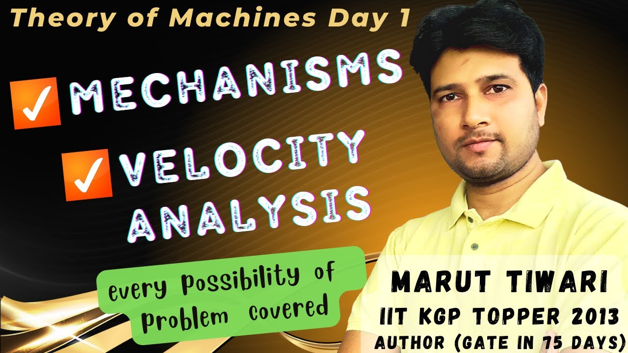 | Theory of Machines Day 1 | Mechanisms | Velocity Analysis |