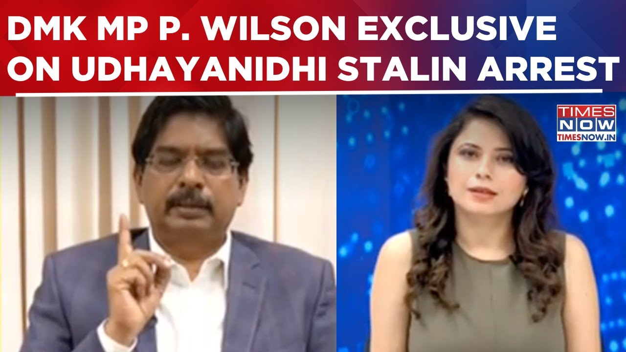 'Trisha' Comment Row: DMK MP P. Wilson Exclusive Interview On Udhayanidhi Stalin Arrest | Watch