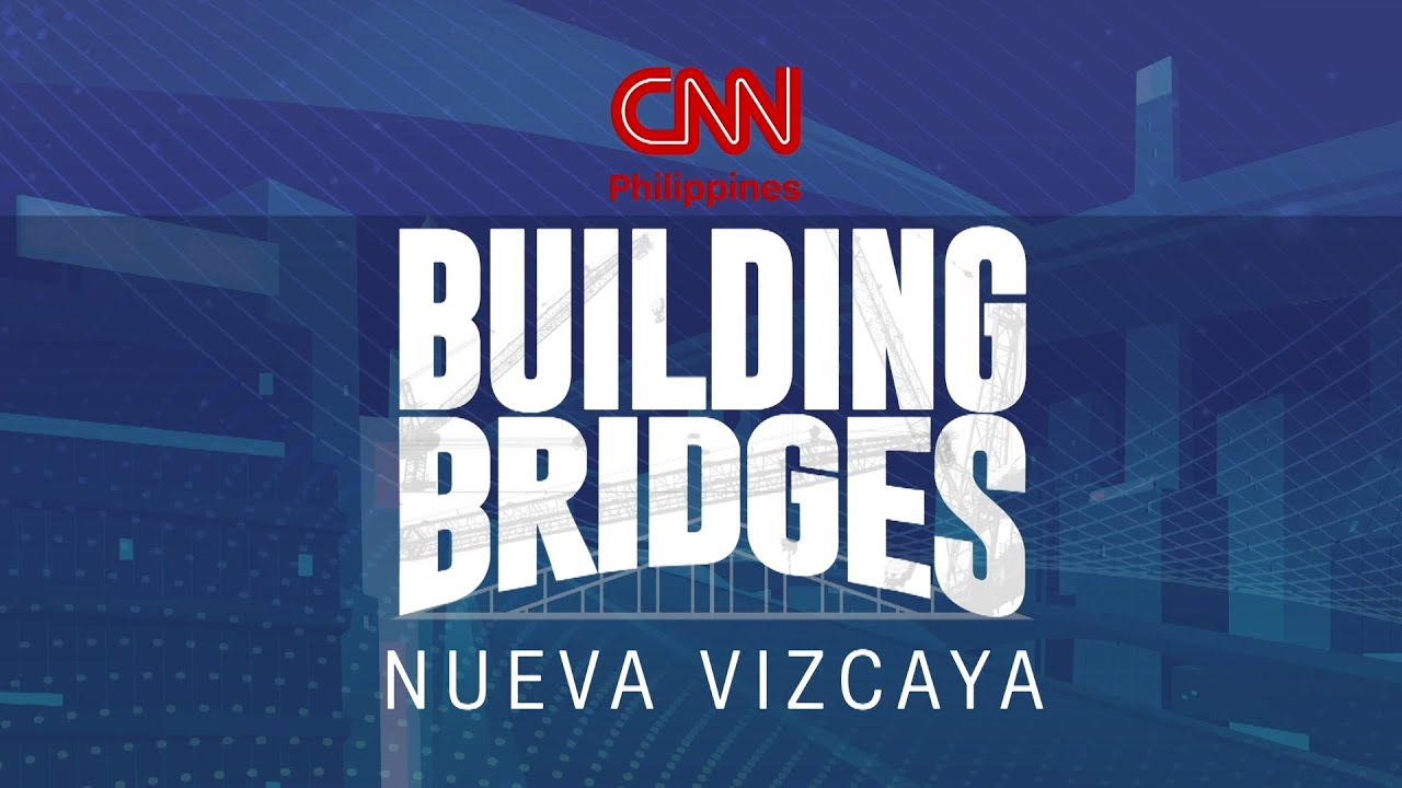 Building Bridges: Nueva Vizcaya