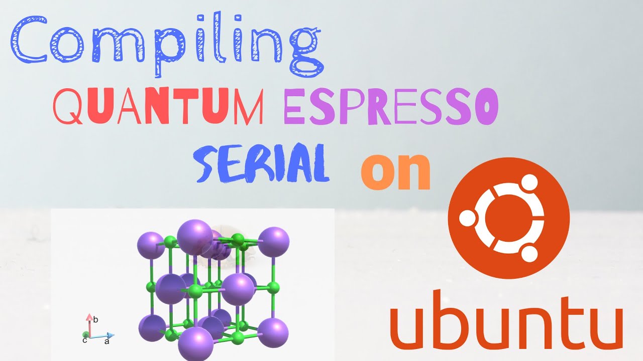 Установка Quantum ESPRESSO (серийный) на Linux-UBUNTU [УЧЕБНОЕ ПОСОБИЕ]