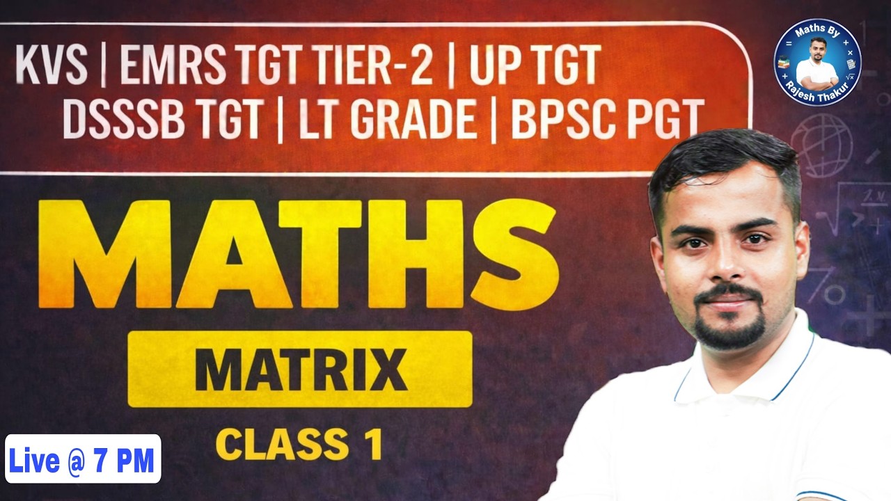 KVS, EMRS, UP TGT, DSSSB, BPSC PGT Maths | Matrix Class 1 | TGT/PGT Class by Rajesh Sir