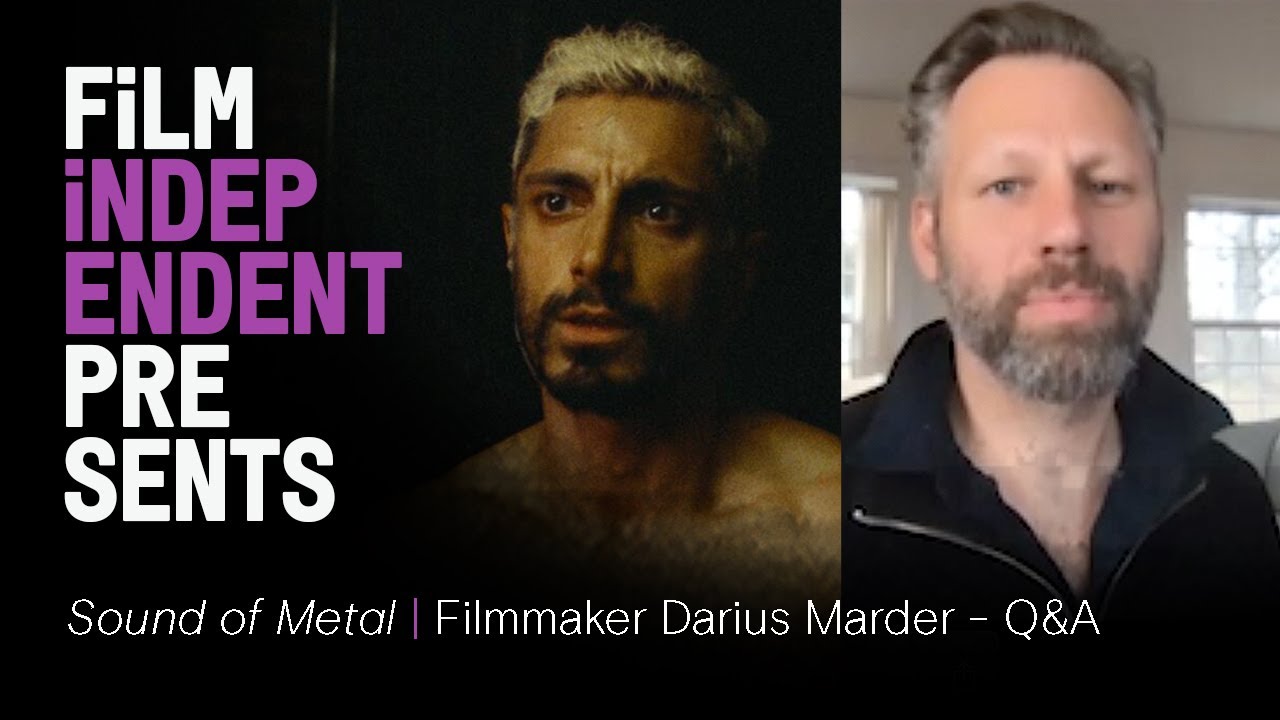 SOUND OF METAL (Amazon Prime) | Darius Marder - filmmaker Q&A | Film Independent Presents