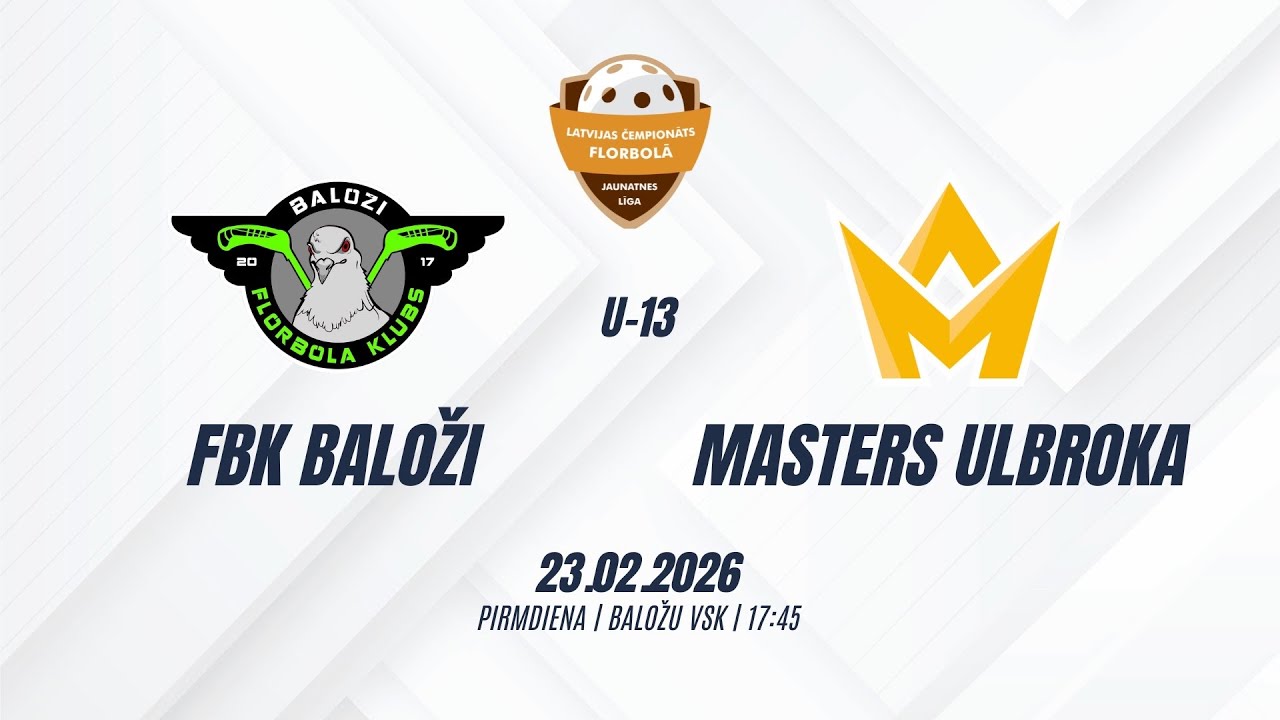 ZU13 Masters Ulbroka - FBK Baloži 23.02.2026