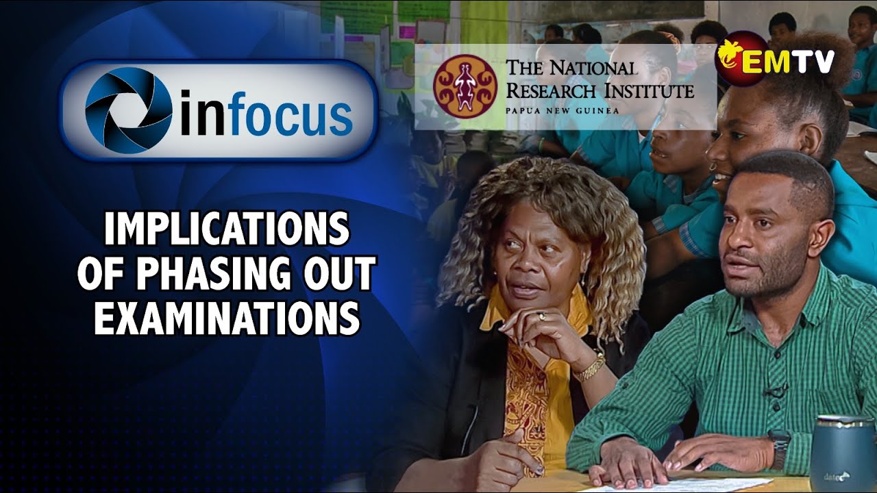 Infocus  Episode 18-  Implications of Phasing out of Examinations.