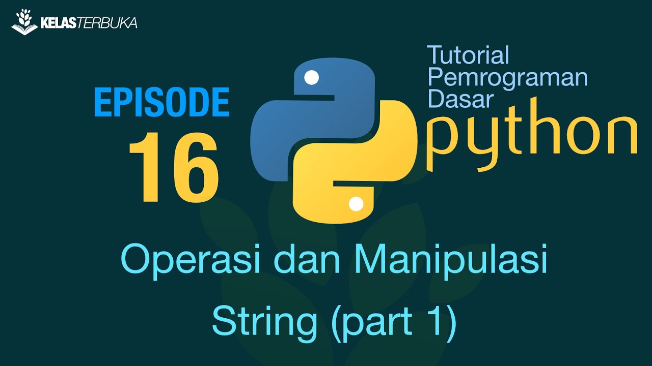 Belajar Python [Dasar] - 16 - Operasi dan manipulasi string (part 1)