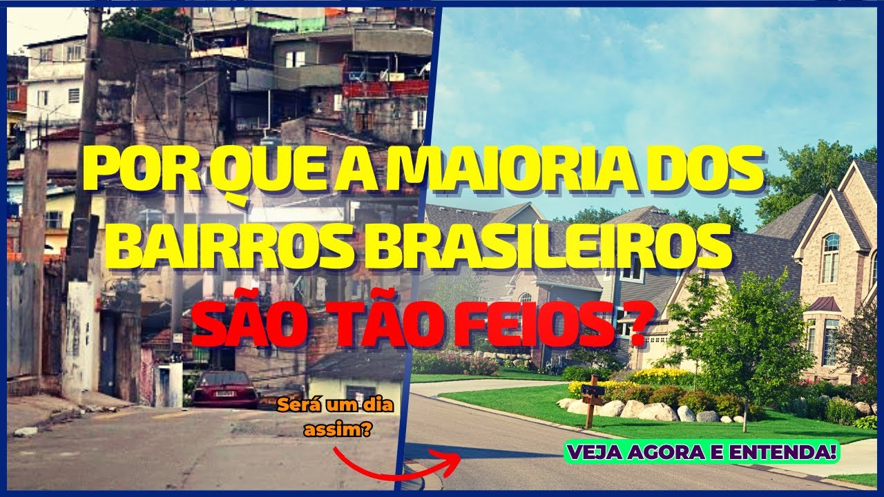 POR QUE A MAIORIA DOS BAIRROS BRASILEIROS SÃO TÃO FEIOS? FIQUE COMIGO E ENTENDA!