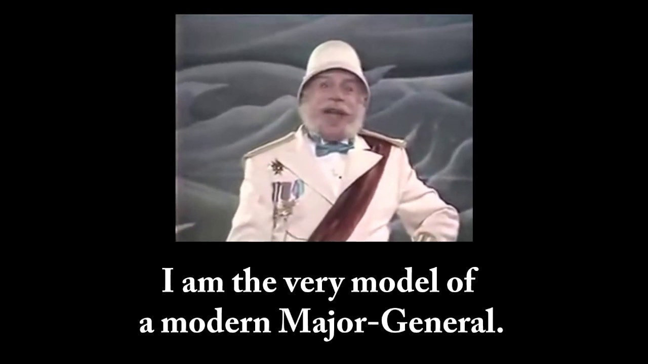 I Am the Very Model of a Modern Major-General with Lyrics