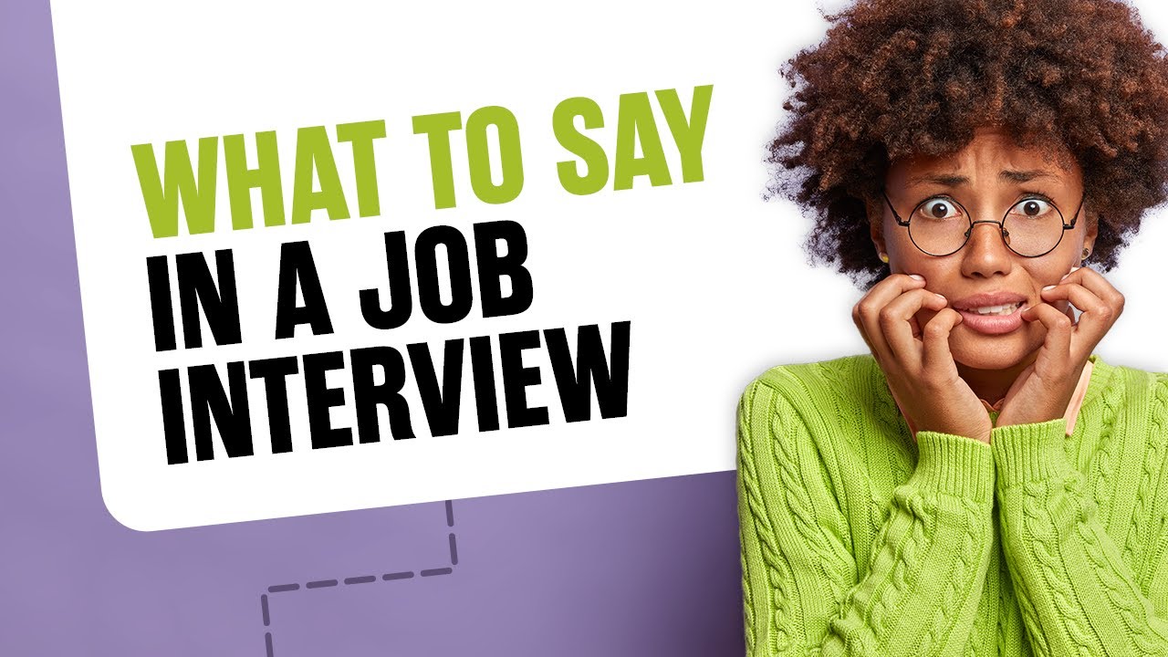 What to Say in a Job Interview