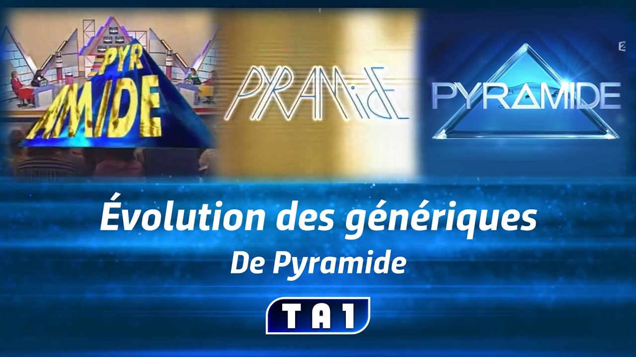 Évolution des génériques de Pyramide