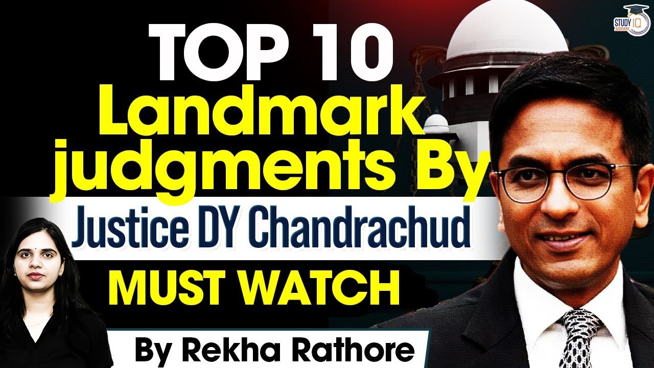 Top 10 Landmark Judgments By Justice DY Chandrachud