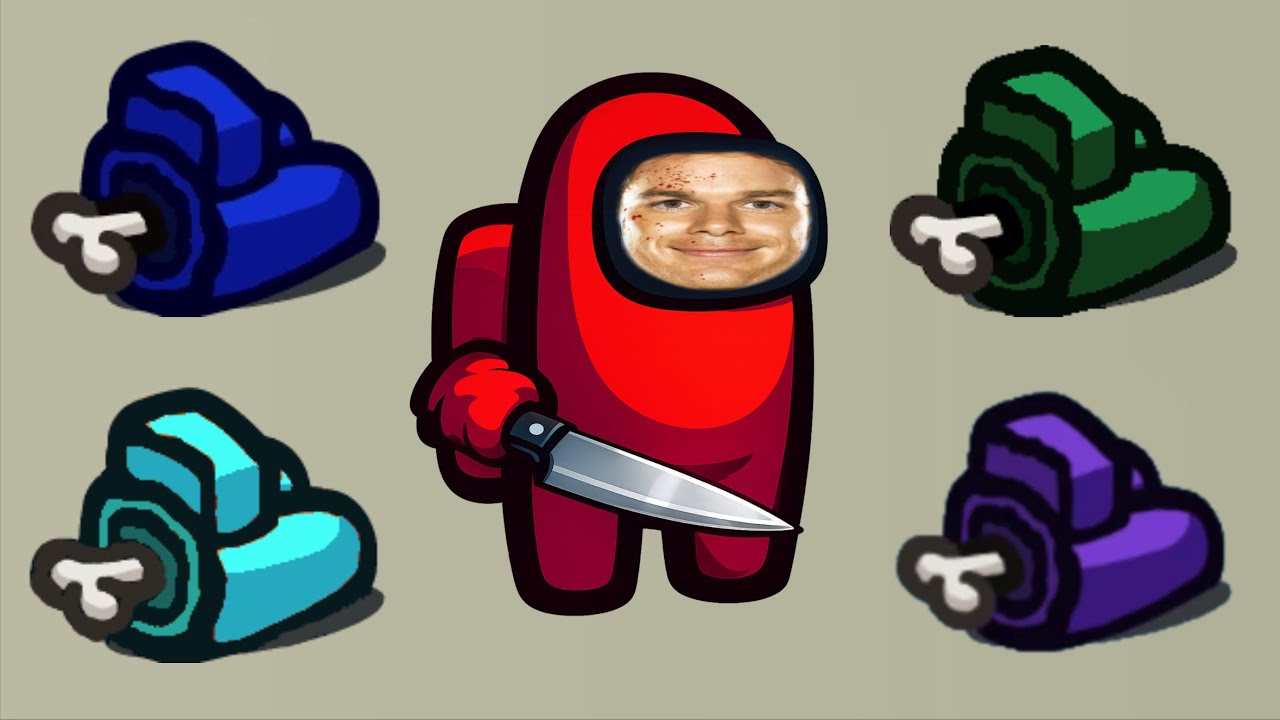 Among Us, But I Am Dexter
