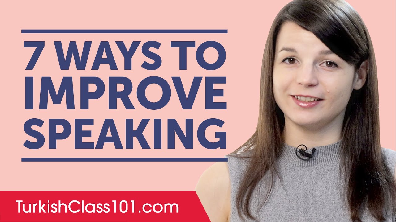 7 Ways to Improve Your Turkish Speaking