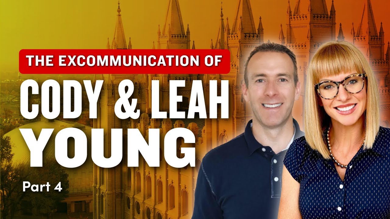 Excommunication of Leah and Cody Young Pt. 4 - Mormon Stories Ep. 1101