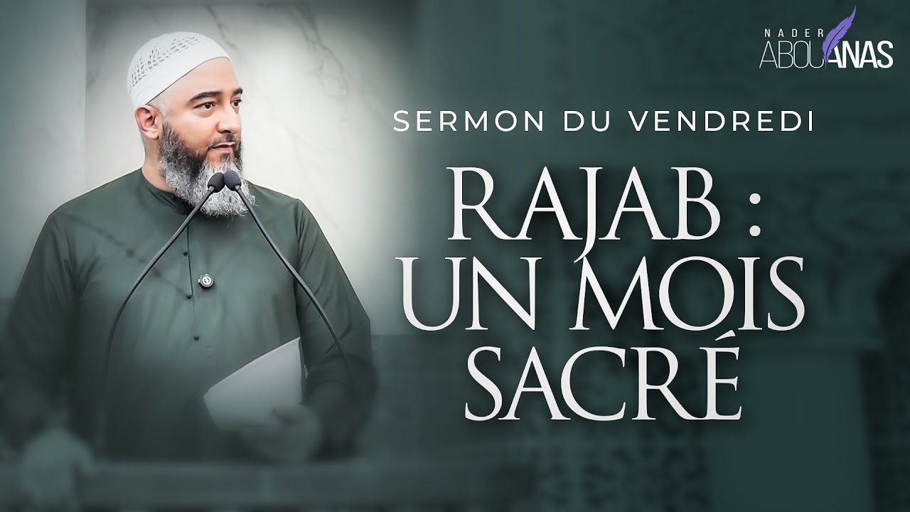 RAJAB  : UN MOIS SACRÉ - NADER ABOU ANAS