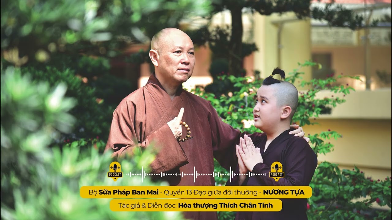 Podcast 96 I NƯƠNG TỰA I Tác giả & Diễn đọc - Hòa thượng THÍCH CHÂN TÍNH
