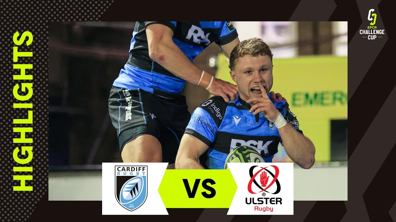 AT THE DEATH | Cardiff Rugby v Ulster Rugby | EPCR Challenge Cup Extended Highlights