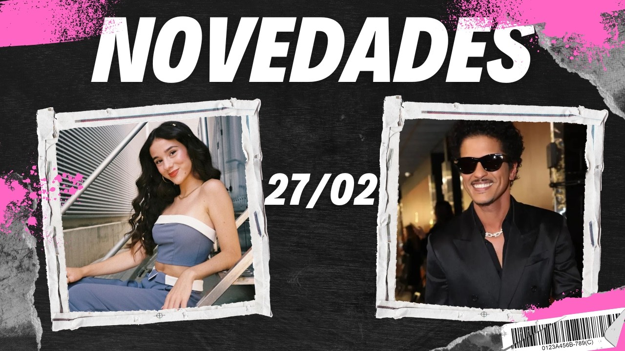 NOVEDADES! M&uacute;sica nueva 27/02/2026