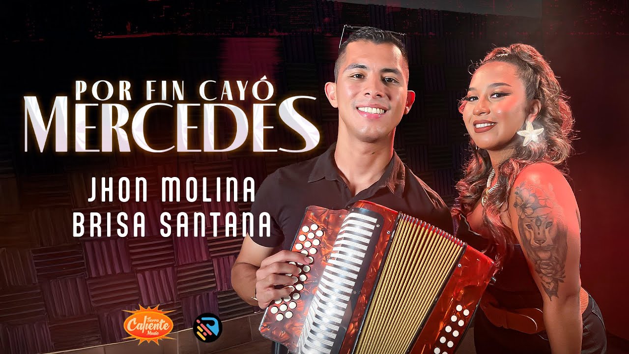 Por Fin Cay&oacute; Mercedes - Jhon Molina Ft Brisa Santana