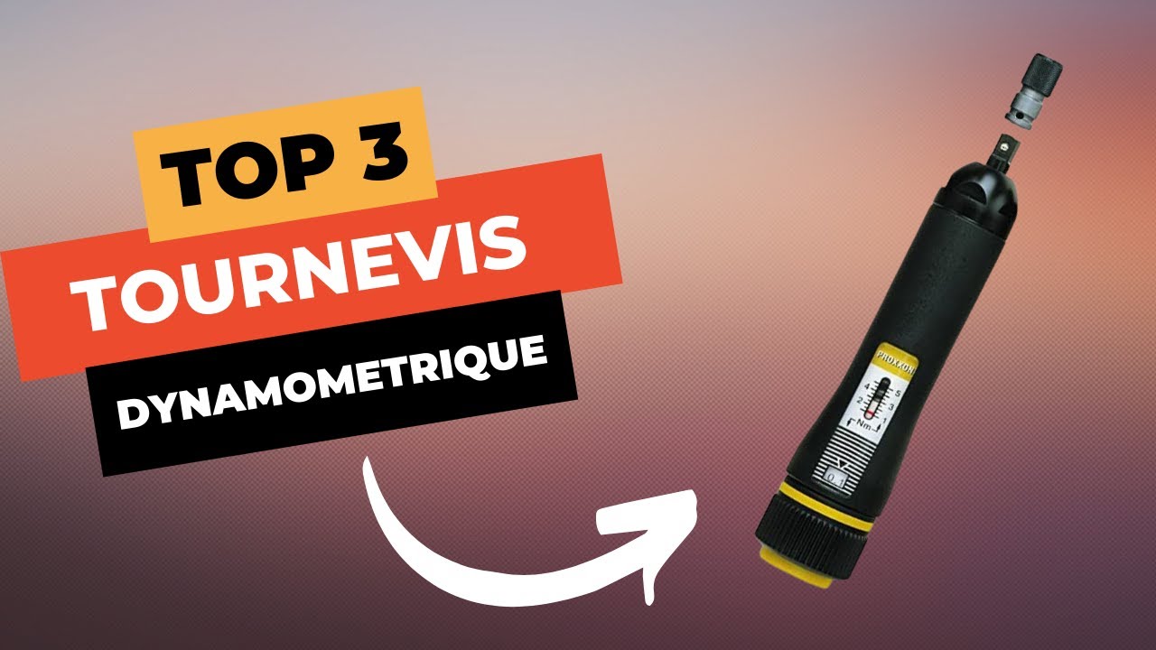 🔥 TOP 3 : Meilleur Tournevis Dynamométrique 2023
