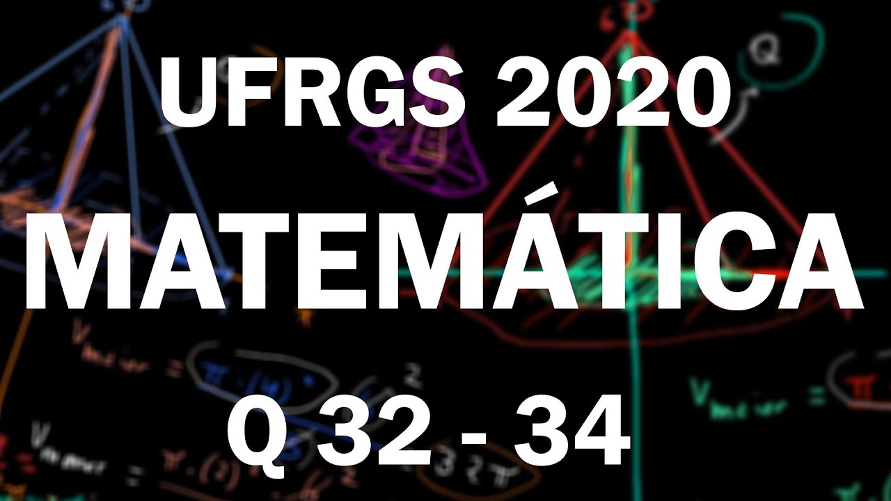 Correção UFRGS 2020 Matemática questões 32, 33 e 34