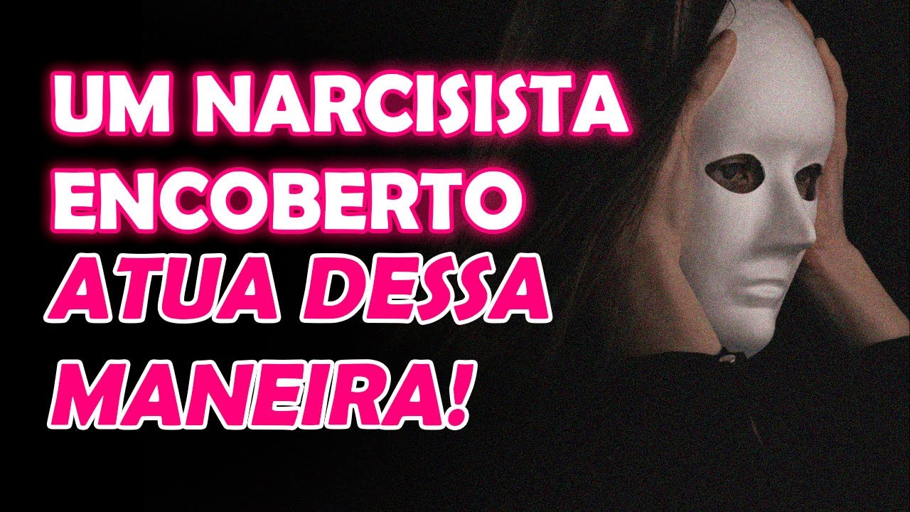 8 CARACTERÍSTICAS DO NARCISISMO ENCOBERTO