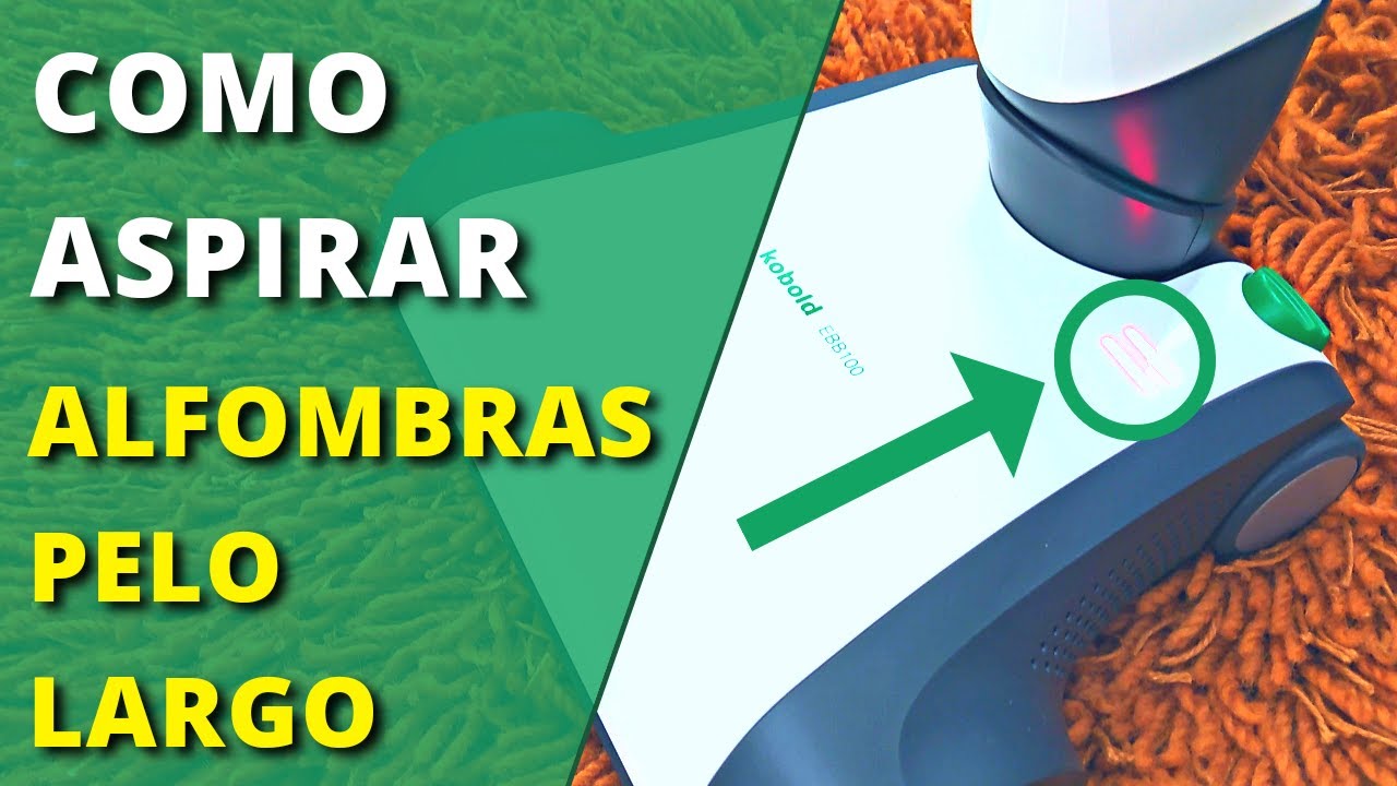 C&Oacute;MO ASPIRAR ALFOMBRAS DE PELO LARGO/QUE NO SE ENGANCHEN EN LOS RODILLOS.