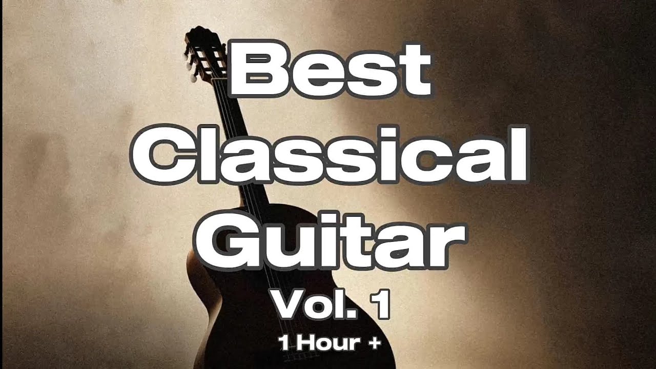Best Classical Guitar Vol. 1 | Relaxing Calm Background Music