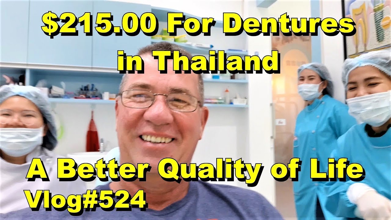 $215.00 For Dentures in Thailand. A Better Quality of Life ธาตุพนม
