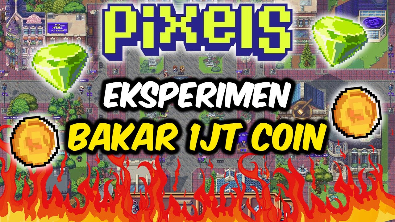 Cuan Banget ! Iseng Eksperiment Bakar 1JT Coin Pixels Dibagi 2 Akun !!