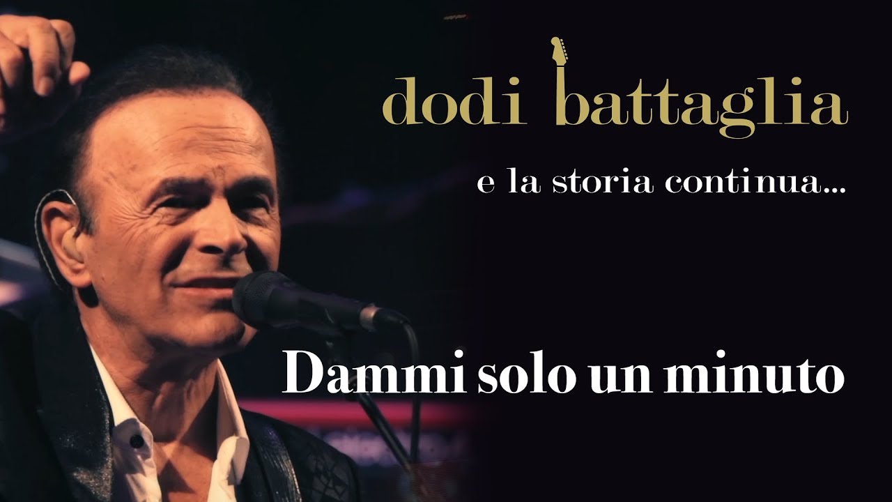 Dammi Solo Un Minuto - Dodi Battaglia - e la storia continua...