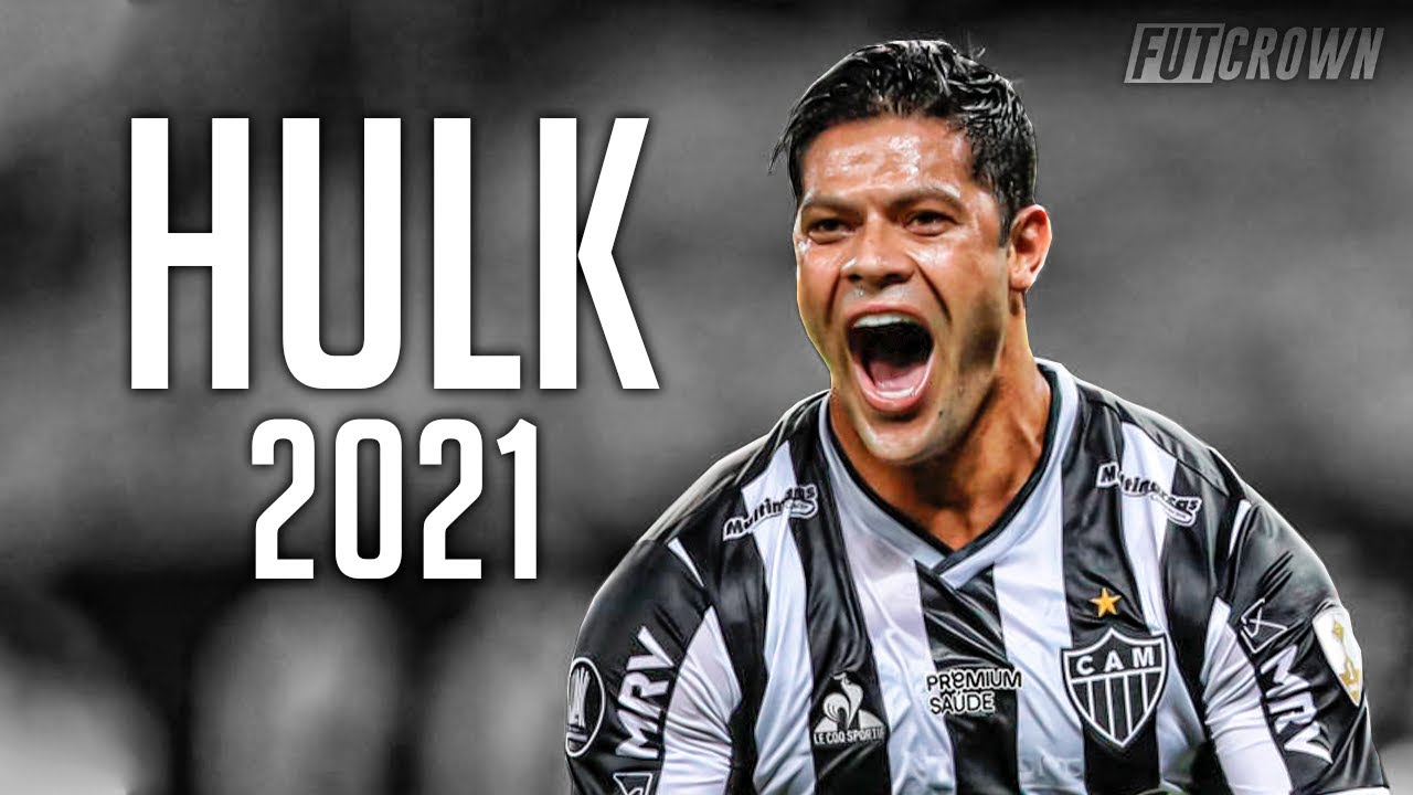 Hulk 2021 ● Atl&eacute;tico Mineiro ► Dribles & Gols | HD