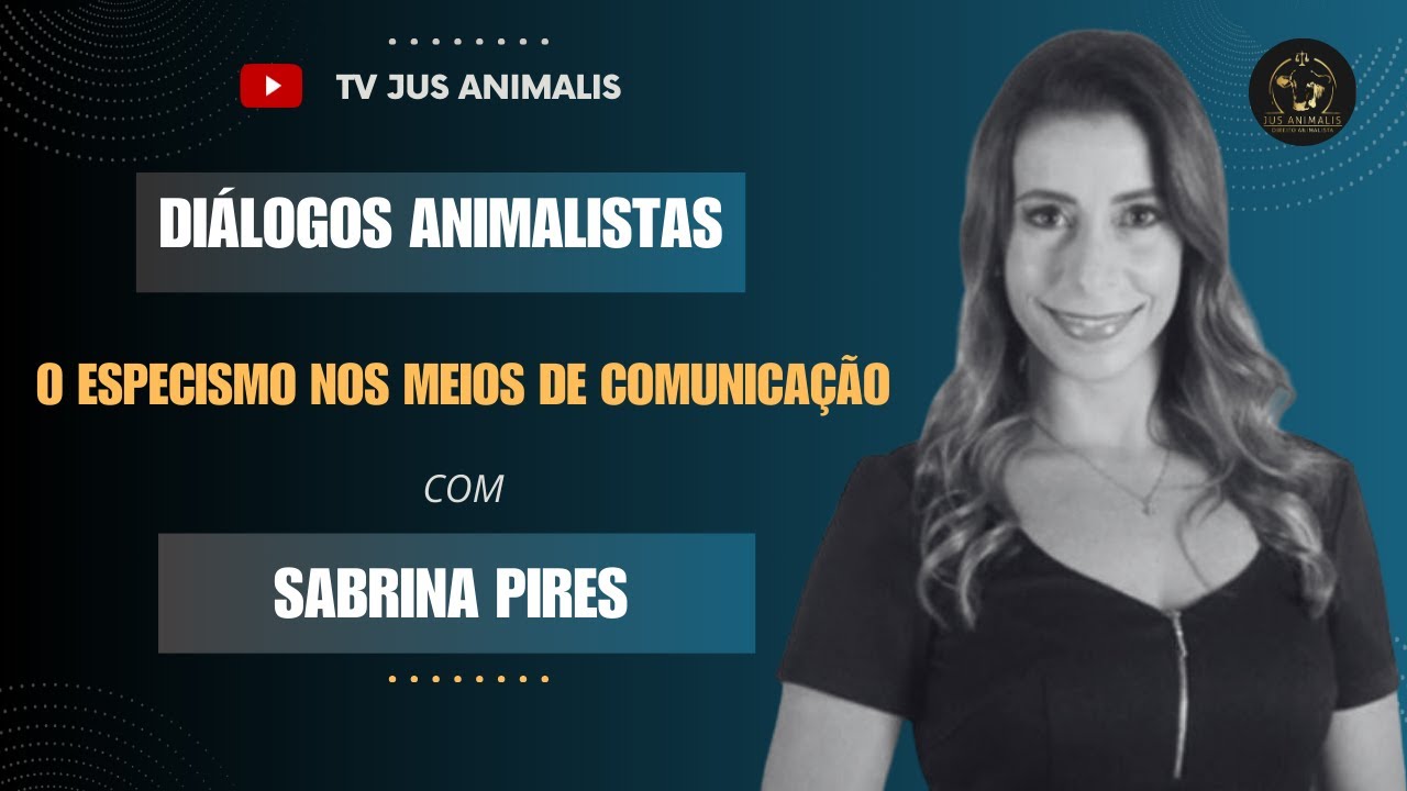 Di&aacute;logos Animalistas &mdash; O especismo nos meios de comunica&ccedil;&atilde;o