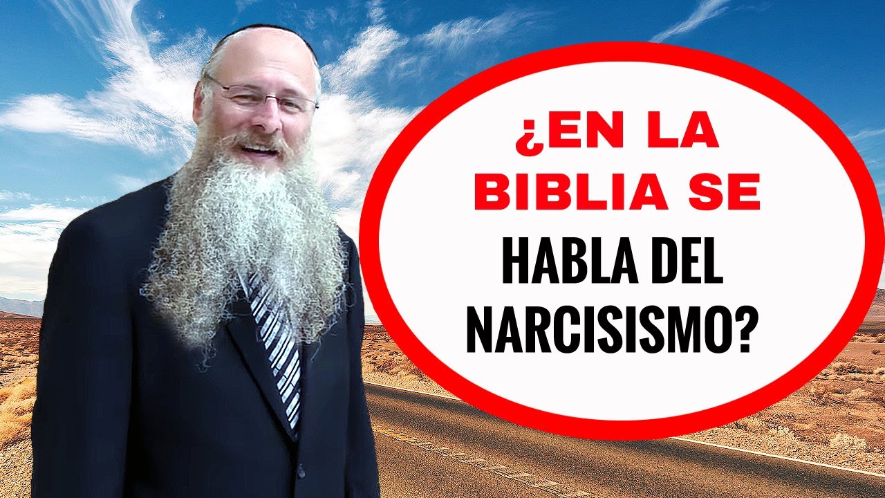 ¿En la Biblia se Habla del Narcisismo?