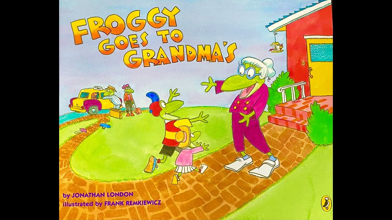 Froggy Goes to Grandma's/Read Aloud/ by Jonathan London
