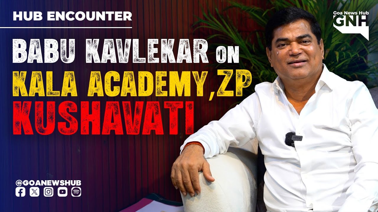 BABU KAVLEKAR ON KALA ACADEMY, ZP, KUSHAVATI | HUB ENCOUNTER | 06/01/2026 | GNH