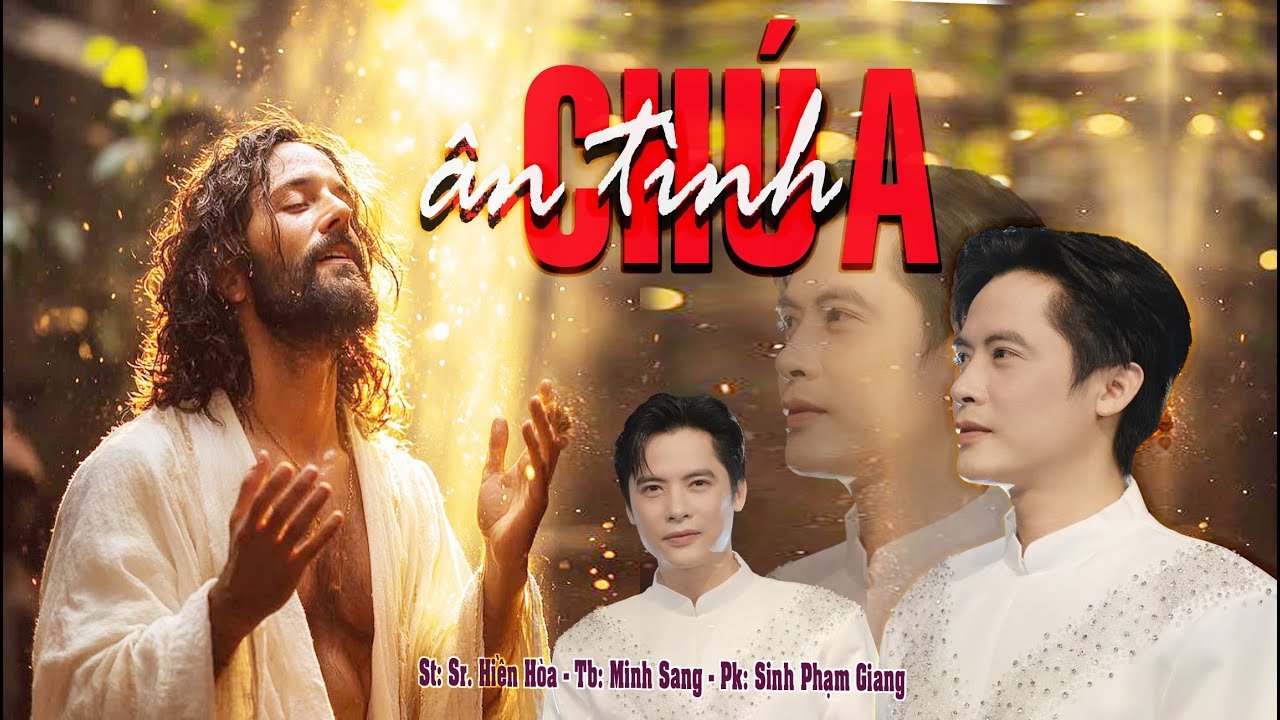 Ân Tình Chúa - Một Ca Khúc Mới Rất Tâm Tình Và Sâu Lắng - Sr. Hiền Hòa - Minh Sang - Sinh Phạm Giang