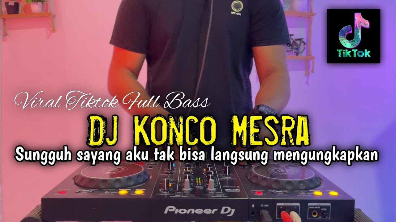 DJ SUNGGUH SAYANG AKU TAK BISA LANGSUNG MENGUNGKAPKAN - DJ KONCO MESRA FULL BASS